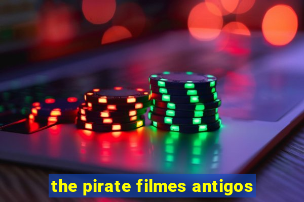 the pirate filmes antigos